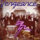 Vengeance:We Have Ways To Make You Rock