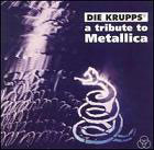Die Krupps:A tribute to Metallica