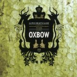 cd+dvd: Oxbow: A Love That's Last: A Wholly Hypnographic And Disturbing Work Regarding Oxbow