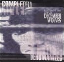 cd: December Wolves: Completely Dehumanized