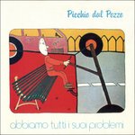 cd: Picchio Dal Pozzo: Abbiamo Tutti I Suoi Problemi