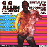cd: GG Allin & the murder junkies: Brutality & bloodshed for all