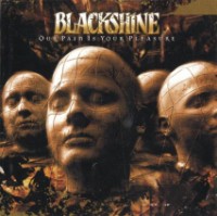 Blackshine:Our Pain Is Your Pleasure